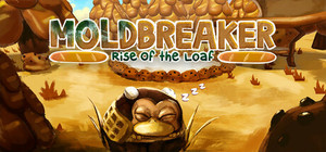 Moldbreaker: Rise of the Loaf banner
