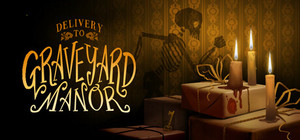 Delivery to Graveyard Manor banner