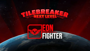 ⭐ TILEBREAKER NEXT LEVEL ⭐ + ⭐ EON FIGHTER ⭐ banner