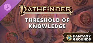 Fantasy Grounds - Pathfinder 2 Adventure: Threshold of Knowledge banner