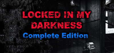 Locked in my Darkness Complete Edition