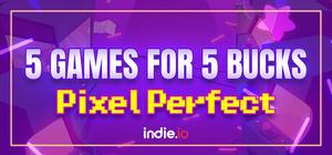 5 Games for 5 Bucks - Pixel Perfect banner