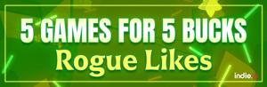 5 Games for 5 Bucks - Rogue-likes banner