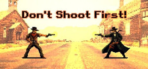 Don't Shoot First! banner