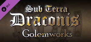 Sub Terra Draconis - The Golemworks banner