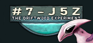 #7-J5Z: The Driftwood Experiment banner