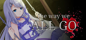 The Way We All Go banner