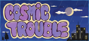 Cosmic Trouble banner
