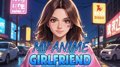 My Anime Girlfriend