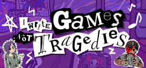 I Write Games Not Tragedies banner