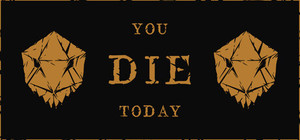 You Die Today banner