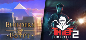 Builders of Egypt and Thief Simulator 2 banner