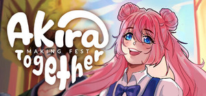 Akira: Making Fest Together banner