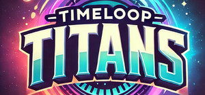 Timeloop Titans banner