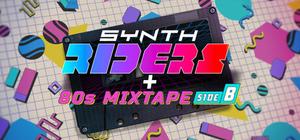 Synth Riders + 80s Mixtape - Side B banner