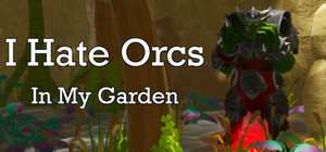 I Hate Orcs: In My Garden banner