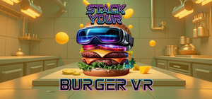 Stack Your Burger VR banner