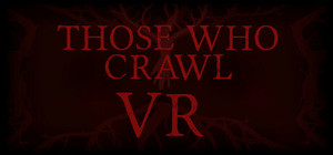 Those Who Crawl VR banner