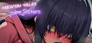 Hentai Tales: Taboo Sisters banner