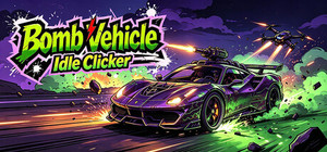 Bomb Vehicle Idle Clicker banner