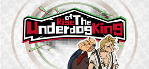 Rise of the Underdog King! banner