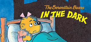 The Berenstain Bears: In the Dark banner