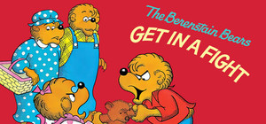 The Berenstain Bears: Get in a Fight banner