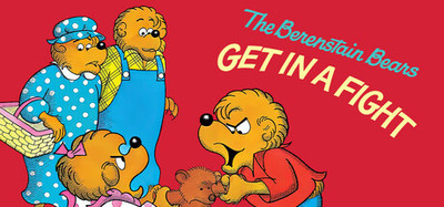 The Berenstain Bears: Get in a Fight