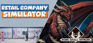 None Shall Intrude - Retail Company Simulator banner