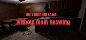 Get a midnight snack without mom knowing banner