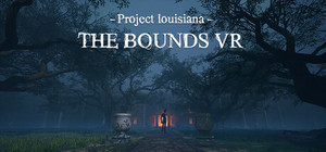Project Louisiana - The BOUNDS VR banner