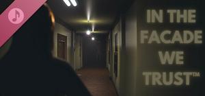 IN THE FACADE WE TRUST™ Soundtrack banner