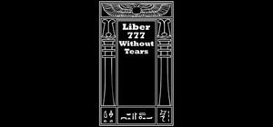 Liber 777 Without Tears banner