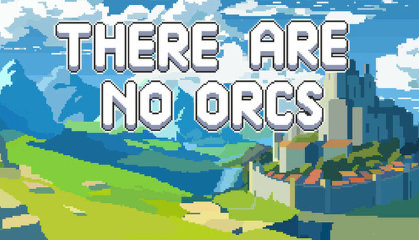 THERE ARE NO ORCS