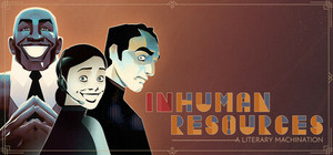 Inhuman Resources: A Literary Machination banner