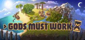 Gods Must Work banner