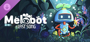 Melobot - A Last Song - Digital Deluxe Upgrade banner