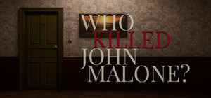 Who Killed John Malone? - VR investigation game banner