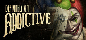 Definitely Not Addictive banner