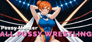 Pussy Master: ALL PUSSY WRESTLING banner