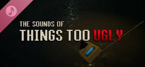 Things Too Ugly Soundtrack banner