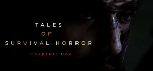TALES OF SURVIVAL HORROR Chapter: One banner
