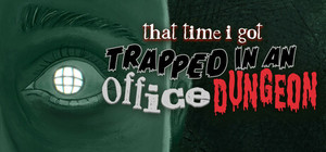 That Time I Got Trapped in an Office Dungeon banner