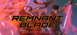 Remnant Blade: The Scarlet Edge banner