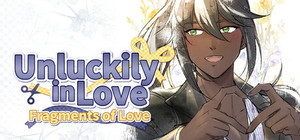 Unluckily in Love: Fragments of Love banner