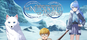 The Nutcracker of Riepass (Nymph's Tale ep 2) banner