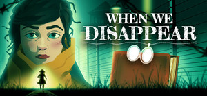 When We Disappear banner