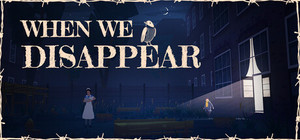 When We Disappear banner