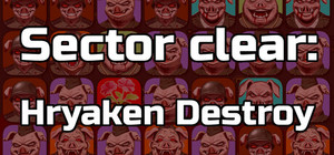 Sector clear: Hryaken destroy banner