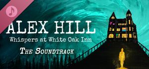 Alex Hill: Whispers at White Oak Inn Soundtrack banner